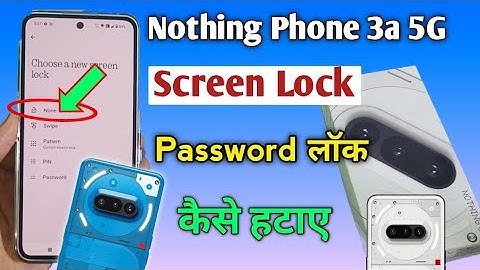 Nothing Phone 3a 5g me lock kaise hataye |how to remove screen password in nothing phone 3a 5g