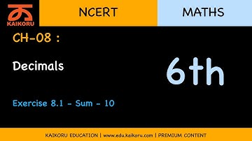 NCERT | 6th | Maths | CH-08-LE-12 | Ex  8.1 - Sum - 10 | Decimals