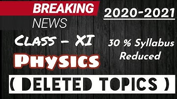 CBSE Reduced Syllabus || Deleted Topics Of Physics XI || New Exam Pattern || NCERT /CBSE /2020-2021