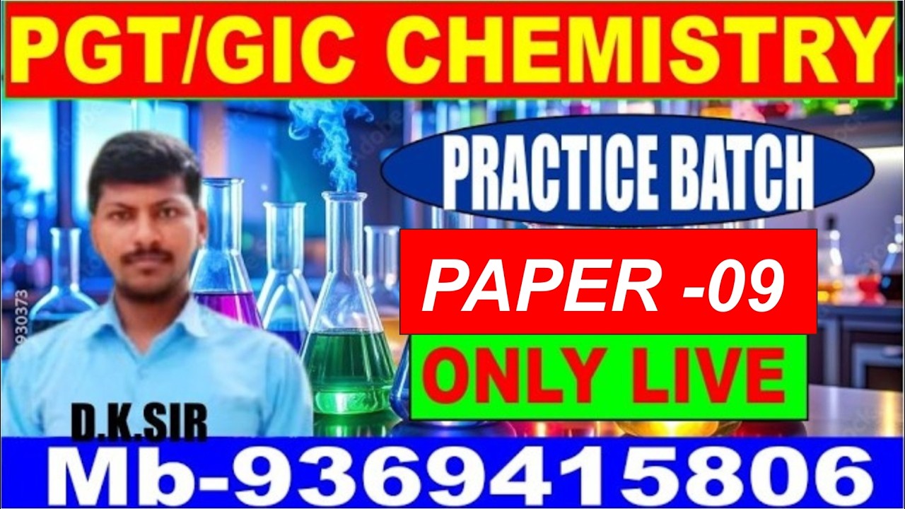 PGT / GIC CHEMISTRY PRACTICE PAPER-09 FOR UPPSC,UPHESC,KVS,NVS,EMRS,BPSC,RPSC,GDC,MPPSC BY D.K.SIR