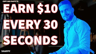 Make Money Online - $10 per 30 Seconds of Work - Repeat Over and Over.
