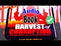 Harvest of Corruption - Full Audiobook ( Frank Ogodo Ogbeche)