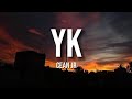 YK - cean jr. (lyrics)