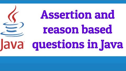 Assertion reason based questions in Java | ICSE