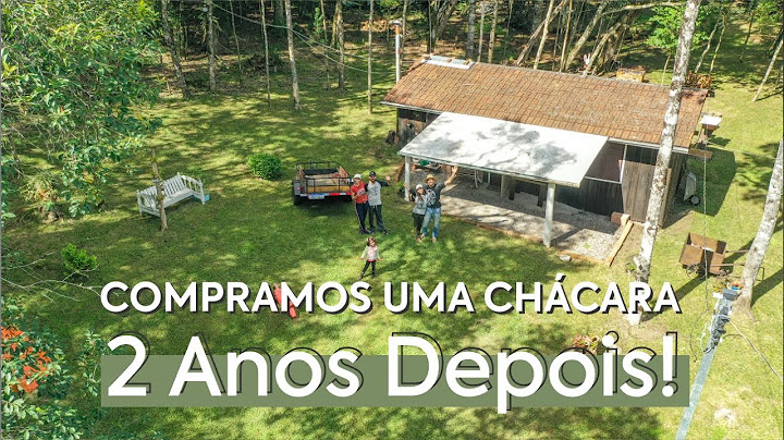 COMPRAMOS Uma Chácara/Sítio | Como está 2 ANOS DEPOIS? - Antes e Depois