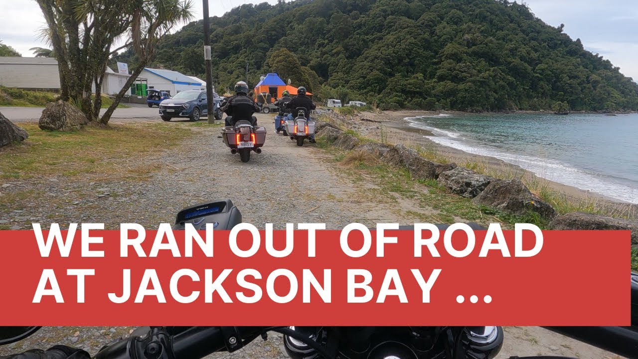 Jackson Bay - We Ride To The End Of The Road On The West Coast