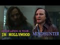 Once Upon a Time in Hollywood / Mindhunter Manson Mashup