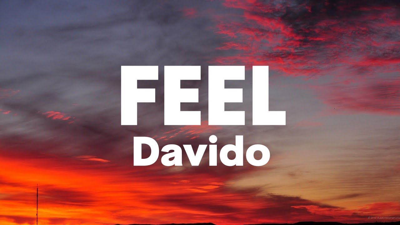 Davido   Feel Lyrics Say dem go feel it dem go run it now