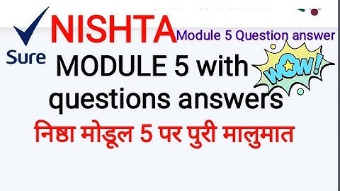 NISHTA module 5/Question answer/with Syed wasiuddin/ निष्ठा मोडूल ५ /प्रश्न उत्तरे