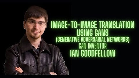 Unsupervised Image-to-Image Translation using Generative Adversarial Networks - Ian Goodfellow