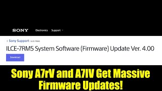 Sony A7rV and A7IV Get Massive Firmware Updates! | New Features Unveiled