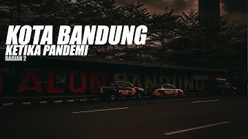 BEGINILAH SUASANA KOTA BANDUNG KETIKA PANDEMI 2021 (BAGIAN II) - SADEREK NUJU DIMANA?