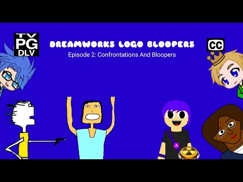 Dreamworks Logo Bloopers Episode 2: Confrontations And Bloopers