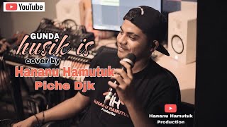 Husik Is - Gunda ~ Hananu Hamutuk Piche Djk ( Cover Live Sesion )