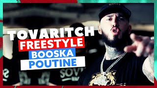 Tovaritch | Freestyle Booska Poutine