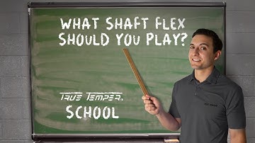 What Shaft Flex Should You Play // True Temper School