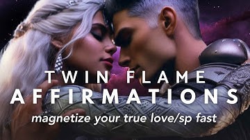 MANIFEST Twin Flame Union FAST 💞 Healing Love Affirmations: Call In Divine Masculine/Feminine