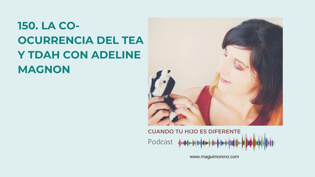 La co-ocurrencia del TEA y TDAH con Adeline Magnon-Ep. 150