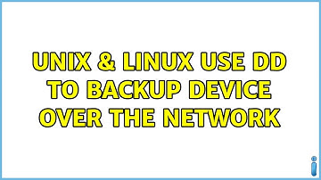 Unix & Linux: Use dd to backup device over the network (3 Solutions!!)