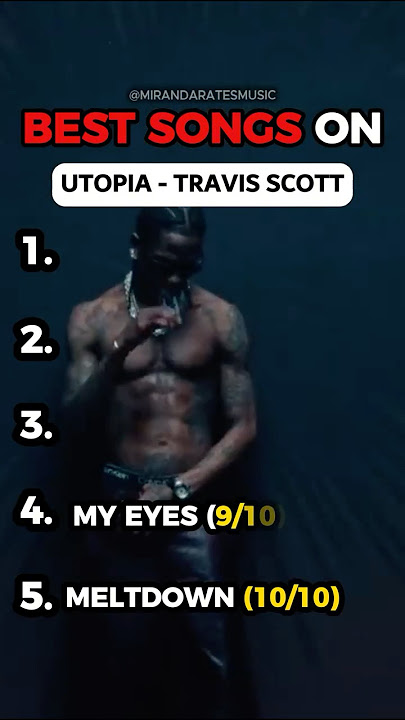 Ranking the BEST Songs on Travis Scott’s Utopia