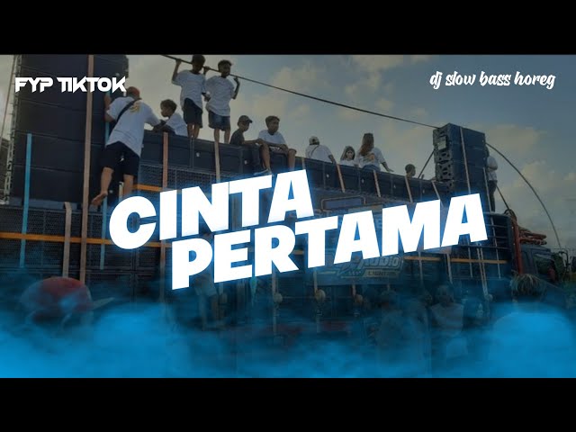 DJ CINTA PERTAMA VIRAL TIKTOK TERBARU/ SLOW BASS GLERR class=