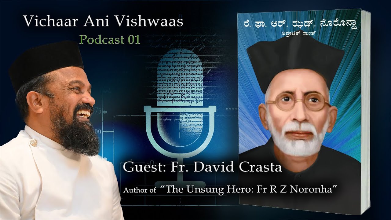 Vichar Ani Vishwas / Podcast 01 / Ft.: Fr David Crasta (Author, The Unsung Hero - Fr R Z Noronha)