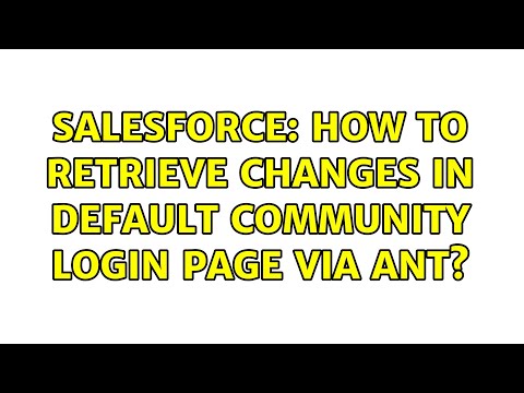 Salesforce: How to retrieve changes in default community login page via ANT?