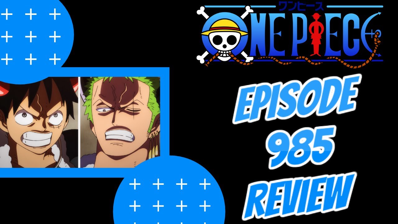 Don't Piss off Luffy and Zoro!!!!!! One Piece Episode 985 Review - YouTube
