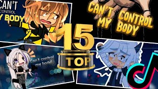 TOP || Can't control my body meme💃💃 Compilation || Gacha Trend / Gacha Meme