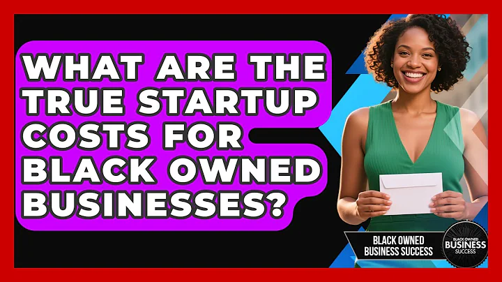 What Are The True Startup Costs For Black Owned Businesses? - Black Owned Business Success