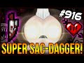 SUPER SAC-DAGGER! - The Binding Of Isaac: Afterbirth+ #916