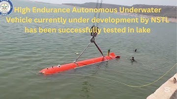 High Endurance Autonomous Underwater Vehicle currently under development  has been tested in lake