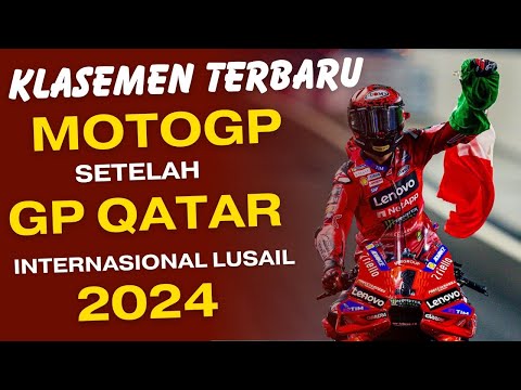 KLASEMEN MOTOGP 2024 TERBARU HARI INI SETELAH RACE GP QATAR