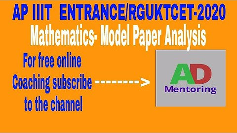 AP IIIT  ENTRANCE-2020 Model Paper Analysis  Part 1
