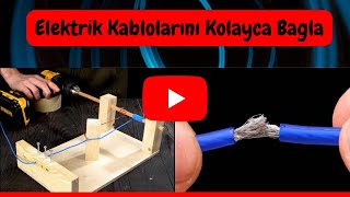 ELEKTİRİK KABLO LARINI KOLAYCA BAĞLA - 5 DAKİKADA HALLET(DIY