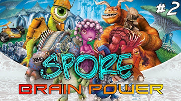 BRAIN POWER - Spore Ep.2