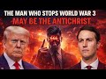 The Man Who Stops World War 3 May Be the Antichrist…