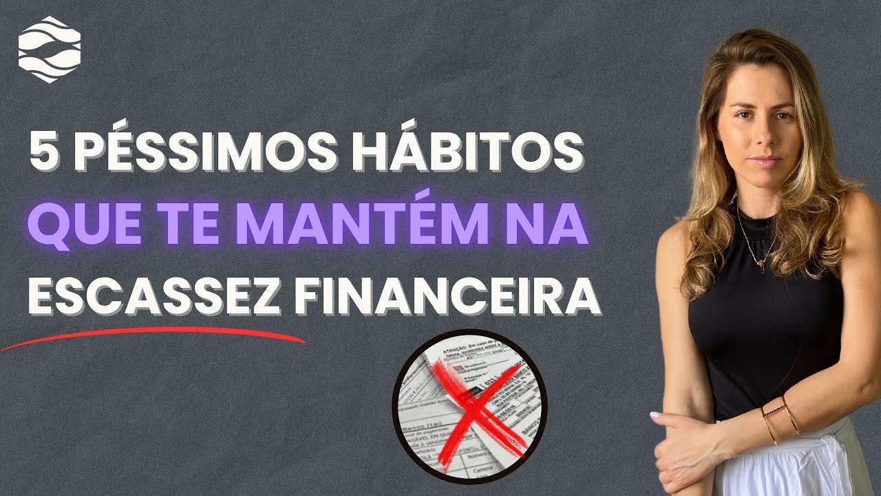 5 HÁBITOS QUE MANTÉM VOCÊ NA ESCASSEZ FINANCEIRA ❌💲