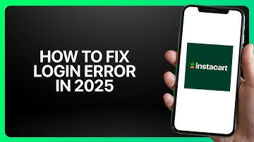 How To Fix Login Error on Instacart 2025! Tutorial