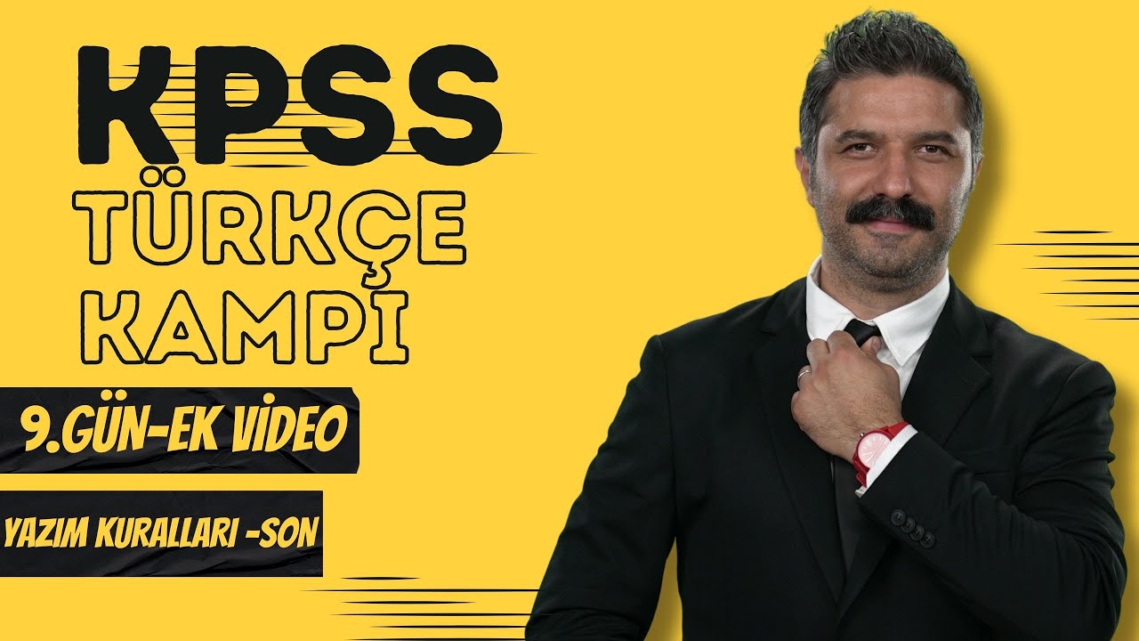 KPSS Türkçe Kampı / 9.GÜN - EK VİDEO / Yazım Kuralları -SON / RÜŞTÜ HOCA