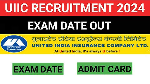 uiic Assistant recruitment 2024 exam date, United India Insurance Company limited vacancy exam date
