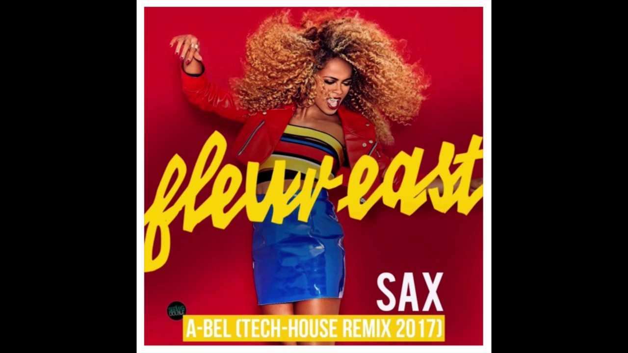 Fleur East Sax ( ABEL TechHouse Remix 2017 ) YouTube