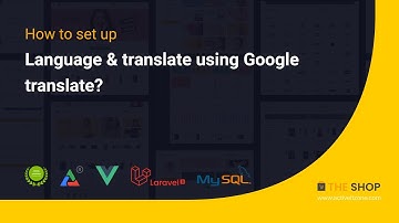 How to set up language and translate using Google translate || The Shop - PWA eCommerce CMS ||
