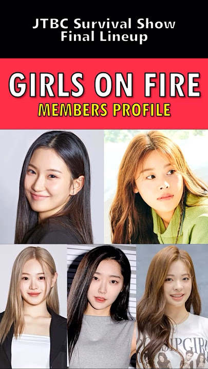 GIRLS ON FIRE Members Profile - Debut Lineup