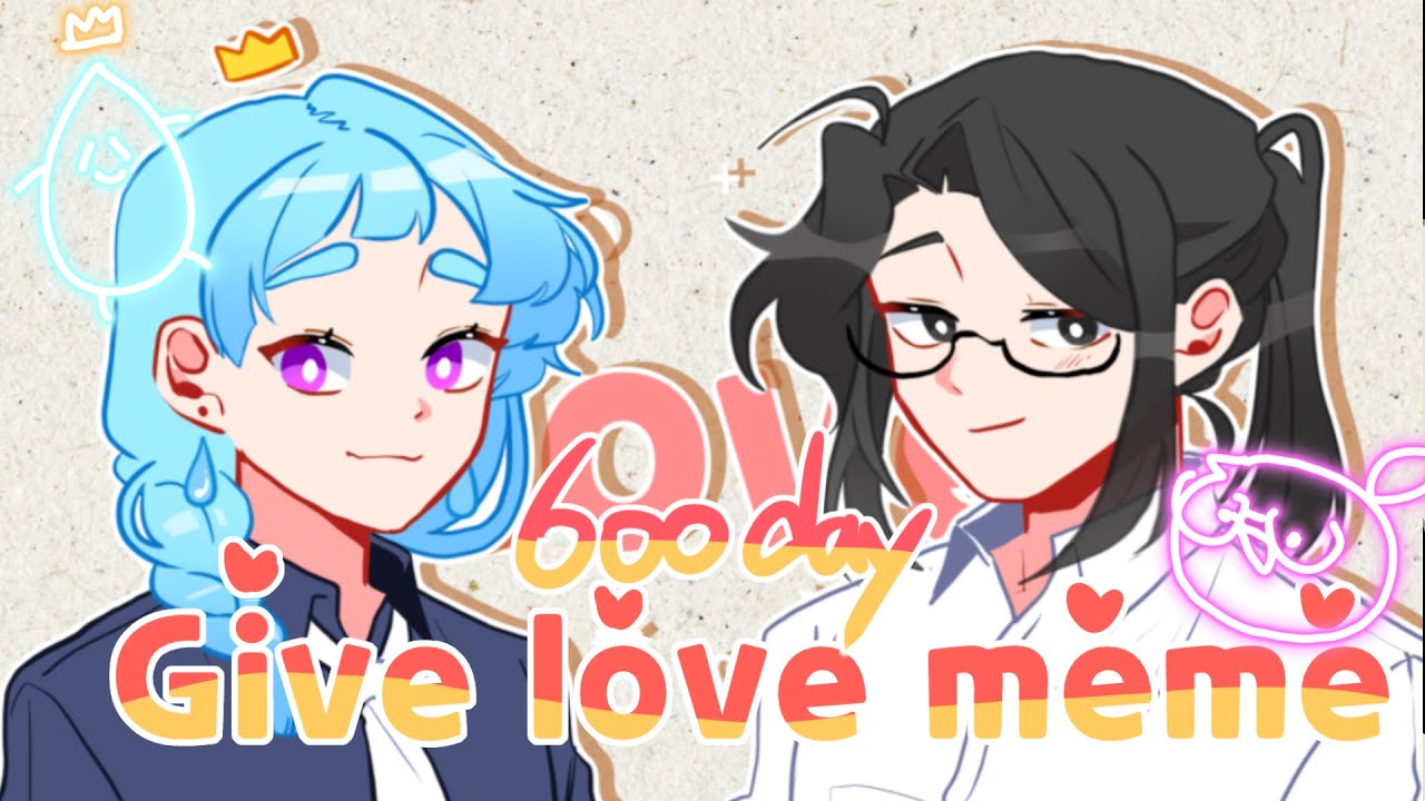 [OC/웤름600일] Give love meme /Original