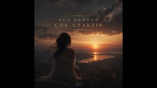 Sin-Çok Uzaktın