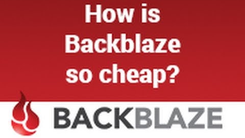 HOW IS BACKBLAZE SO CHEAP? ✪ BACKBLAZE ONLINE BACKUP