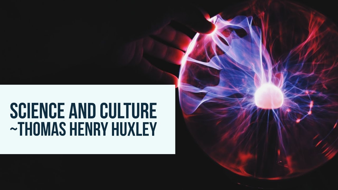 thomas henry huxley science and culture summary