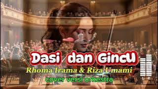 DASI DAN GINCU ✅ RHOMA IRAMA & RIZA UMAMI ✅ COVER VERSI ORKESTRA 🎶