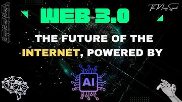 Web 3.0: The Future of the Internet, Powered by AI